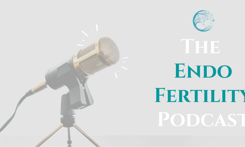 Endo Fertility Podcast